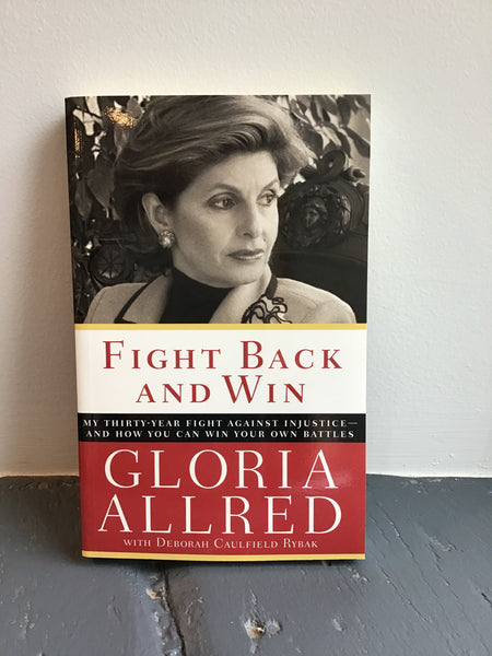 Fight Back and Win by Gloria Allred